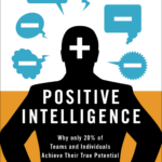 Book Study: Positive Intelligence—Building Mental Fitness to Achieve Your Full Potential